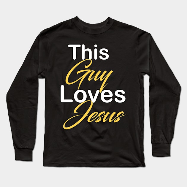 This guy loves Jesus Long Sleeve T-Shirt by theshop